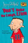 Image for Don&#39;t make me laugh, Liam