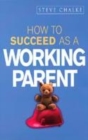 Image for How to succeed as a working parent