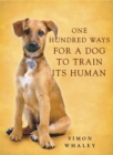 Image for One hundred ways for a dog to train its human