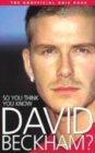 Image for So You Think You Know David Beckham?