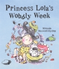 Image for Princess Lola&#39;s Wobbly Week