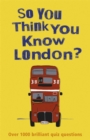 Image for So You Think You Know: London