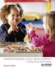Image for Understanding Child Development Linking Theory and Practice