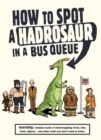 Image for How to Spot a Hadrosaur in a Bus Queue