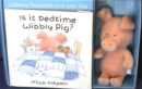 Image for Is it Bedtime Wibbly Pig?