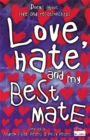 Image for Love, hate and my best mate  : poems about love and relationships