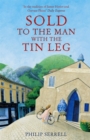 Image for Sold to the man with the tin leg