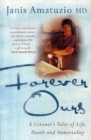 Image for Forever ours  : real stories of immortality and living from a forensic pathologist