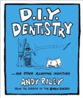 Image for DIY dentistry  : and other alarming inventions