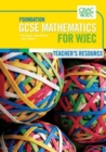 Image for Foundation GCSE Mathematics for WJEC : Teacher&#39;s Resource
