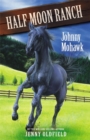 Image for Horses of Half Moon Ranch: Johnny Mohawk