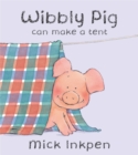 Image for Wibbly Pig Can Make a Tent