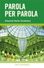 Image for Parola per Parola  : new advanced Italian vocabulary