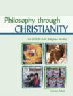 Image for Philosophy through Christianity for OCR B GCSE religious studies : Religious Studies B