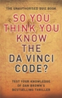Image for So you think you know The Da Vinci code