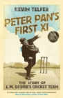 Image for Peter Pan&#39;s first XI  : the story of J.M. Barrie&#39;s cricket team