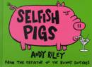 Image for Selfish Pigs