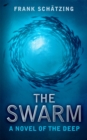 Image for The Swarm: A Novel of the Deep