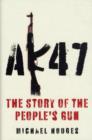 Image for AK47  : the story of the people&#39;s gun