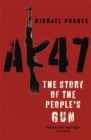 Image for AK47  : the story of the people&#39;s gun