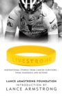 Image for Livestrong  : inspirational stories from cancer survivors - from diagnosis to treatment and beyond