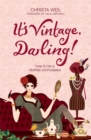 Image for It&#39;s vintage, darling!  : how to be a clothes connoisseur
