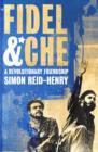 Image for Fidel and Che : A Revolutionary Friendship