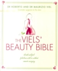 Image for The Viels&#39; beauty bible  : look and feel fabulous with or without cosmetic surgery