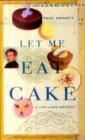 Image for Let Me Eat Cake