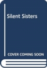 Image for Silent Sisters