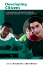 Image for Developing Citizens: A Comprehensive Introduction to Effective Citizenship Education in the Secondary School