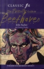 Image for The &quot;Classic FM&quot; Friendly Guide to Beethoven