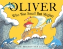 Image for Oliver Who Was Small But Mighty