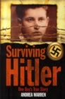 Image for Surviving Hitler  : one boy&#39;s true story