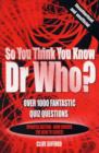 Image for So You Think You Know &quot;Dr Who&quot;