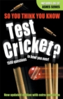 Image for So You Think You Know: Test Cricket