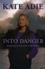 Image for Into danger  : risking your life for work