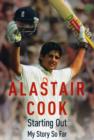 Image for Alastair Cook: Starting Out - My Story So Far