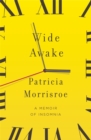 Image for Wide awake  : a memoir of insomnia
