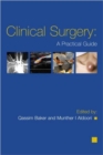 Image for Clinical Surgery: A Practical Guide