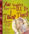 Image for You Wouldn&#39;t Want to be Ill in Tudor Times!