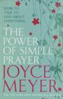 Image for The power of simple prayer  : how to talk to God about everything