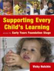 Image for Supporting Every Child&#39;s Learning Across the Early Years Foundation Stage