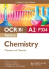 Image for OCR(B) A2 Chemistry (Salters) Student Unit Guide: Unit F334 Chemistry of Materials