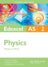 Image for Edexcel AS physicsUnit 2,: Physics at work : Unit 2