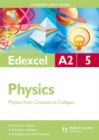 Image for Edexcel A2 physicsUnit 5,: Physics from creation to collapse : Unit 5