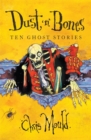 Image for Dust &#39;n&#39; bones  : ten terrifying classic and original ghost stories