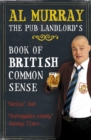 Image for Al Murray: The Pub Landlord&#39;s Book of British Common Sense
