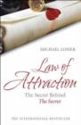 Image for Law of Attraction : The Science of Attracting More of What You Want and Less of What you Don&#39;t