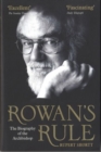 Image for Rowan&#39;s rule  : the biography of the Archbishop